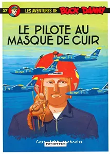 Le pilote au masque de cuir