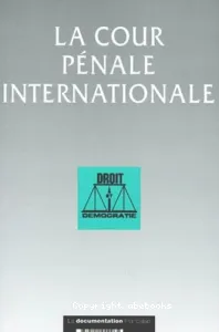 La Cour pénale internationale (éd. La Documentation Française)