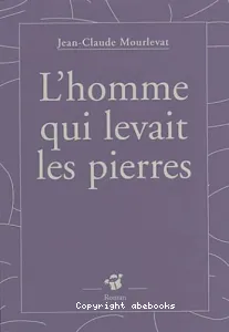 L'homme qui levait les pierres