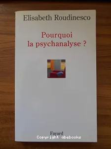 Pourquoi la psychanalyse ?