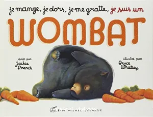 Je mange, je dors, je gratte, je suis un wombat