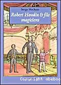 Robert Houdin et fils, magiciens