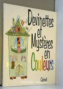 Devinettes et mystères en couleurs