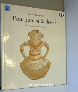 Pourquoi si fâchée?