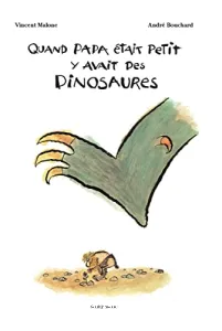 Quand papa était petit, y'avait des dinosaures