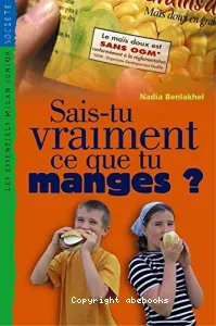 Sais-tu vraiment ce que tu manges ?