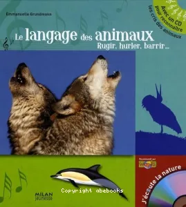 Le Language des animaux, rugir, hurler, barrir...