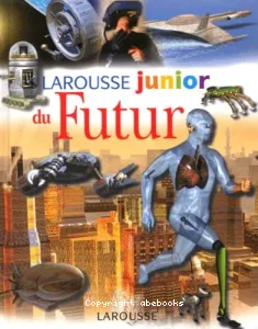 Le Larousse junior du futur