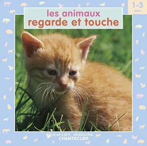 Regarde et touche les animaux