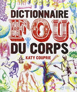 Dictionnaire fou du corps.