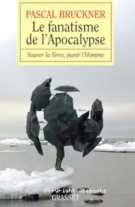 Le Fanatisme de l'Apocalypse : Sauver la Terre, punir l'Homme