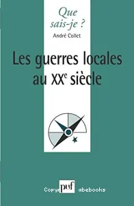 Les Guerres locales au XXe siècle