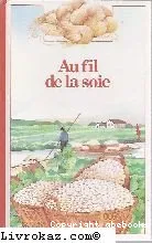 Au fil de la soie