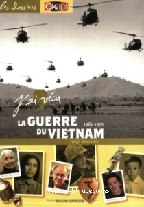 J'ai vécu la guerre du vietnam (1961 - 1975)