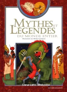 Mythes et légendes du monde entier