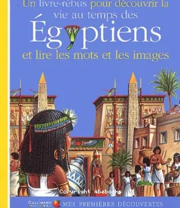 La Vie au temps des Egyptiens