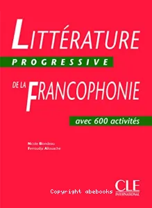 Littérature progressive de la francophonie : avec 750 activités