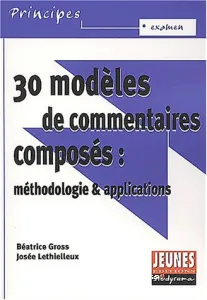 30 modèles de commentaires composés : méthodologie & applications