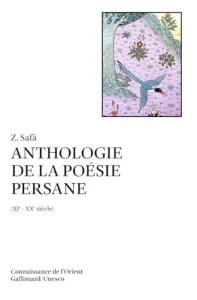 Anthologie de la poésie persane : XIe-XXe siècle