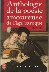 Anthologie de la poésie amoureuse de l'âge baroque