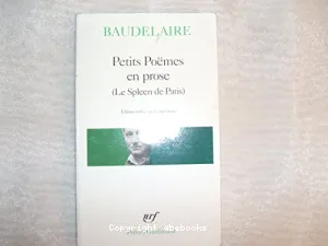 Petits Poëmes en prose (Le Spleen de Paris)