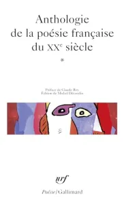 Anthologie de la poésie française du XXè siècle (tome I)