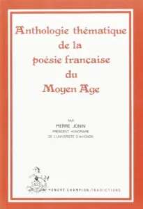 Anthologie thématique de la poésie française du Moyen Age