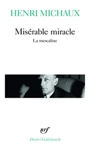 Misérable, miracle, la mescaline