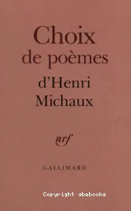 Choix de poèmes d'Henri Michaux