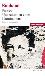 Poésies. Une saison en enfer. Illuminations