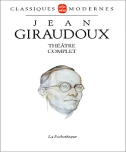 Jean Giraudoux : Théâtre complet