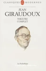 Jean Giraudoux : Théâtre complet