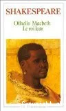 Othello Macbeth, le roi lear