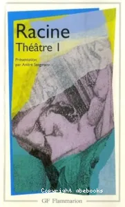 Théâtre complet I (Racine)