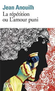 La Répétition ou L'amour puni (éd. Gallimard)