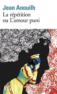 La Répétition ou L'amour puni (éd. Gallimard)