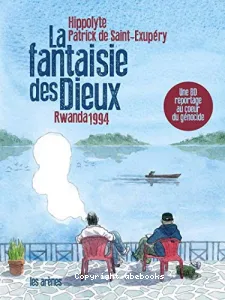 La Fantaisie des Dieux (Rwanda 1994)