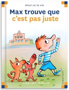 Max trouve que c'est pas juste