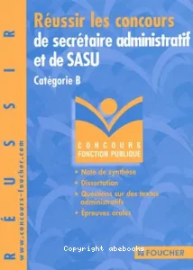 Réussir les concours de secrétaire administratif et de SASU : catégorie B