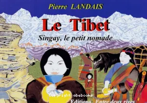 Le Tibet : Singay, le petit nomade