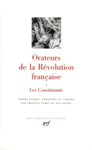 Orateurs de la Révolution française I : Les Constituants