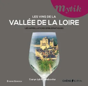 Les vins de la Vallée de la Loire : Les appellations emblématiques