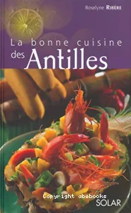 La bonne cuisine des Antilles