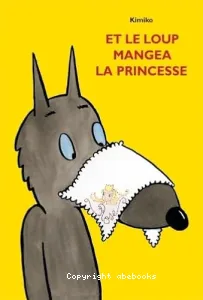 Et le loup mangea la princesse