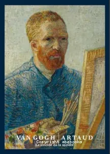 Van Gogh-Artaud : le suicidé de la société