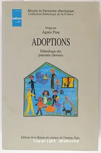 Adoptions (ethnologie des parentés choisies)