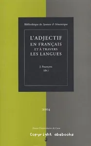 L'Adjectif en français et à travers les langues : actes du colloque international de Caen (28-30 juin 2001)