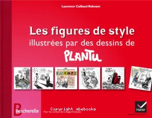 Les Figures de style, illustrées par des dessins de Plantu