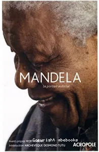 Mandela : Le portrait autorisé