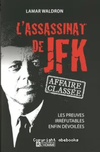 L'assassinat de JFK affaire classée : Les preuves irréfutables enfin dévoilées